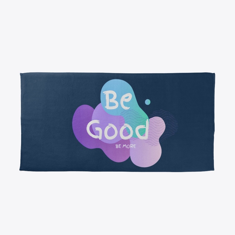 Be Good Be More: Enjoy Life, Have Fun