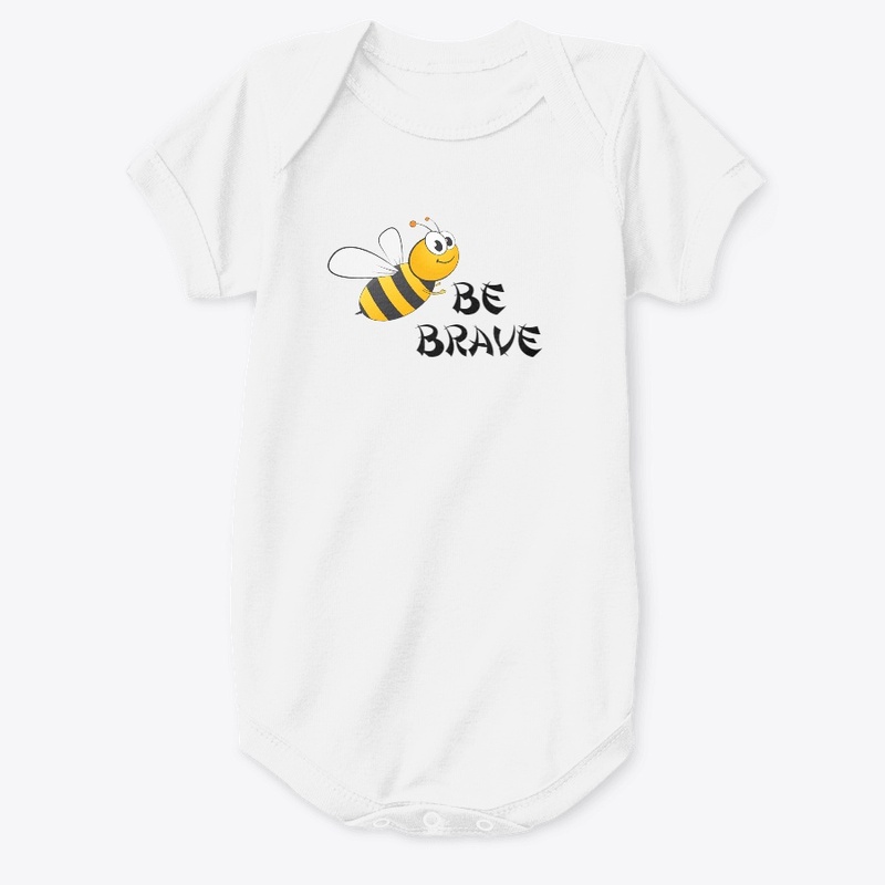 Be brave, cute and simple design