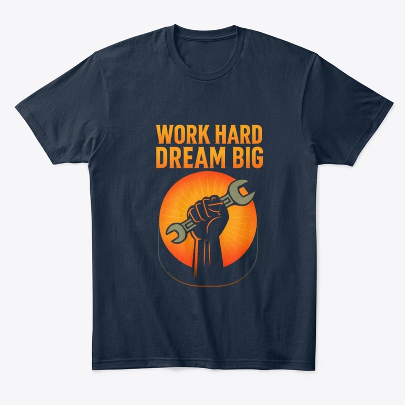 Work Hard Dream Big – Motivational
