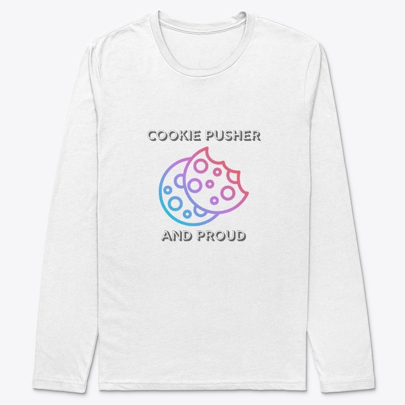 Cookie Pusher and Proud!