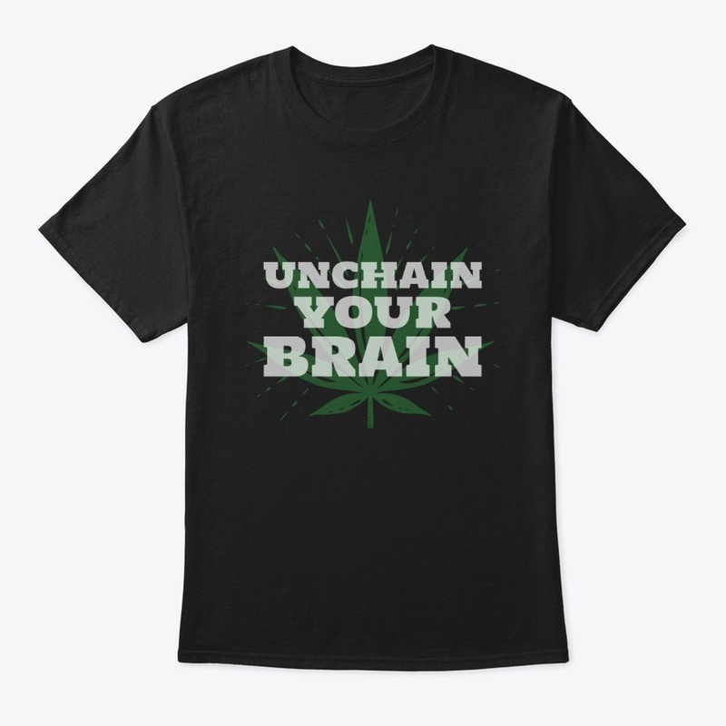 Unchain your brain - weed