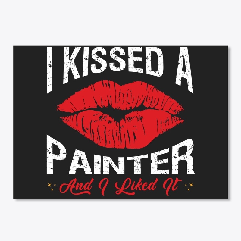 I Kissed A Painter