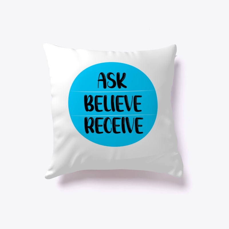 Ask, Believe, Receive