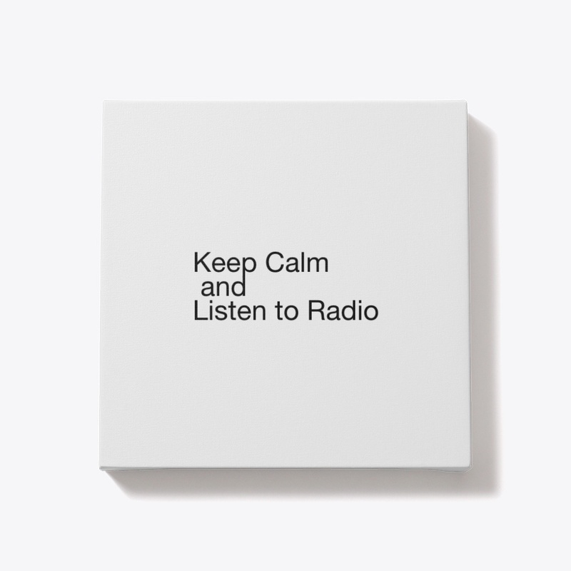Keep Calm and Listen to Radio