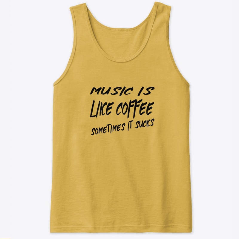 Music Is Like Coffee, Sometimes It Sucks