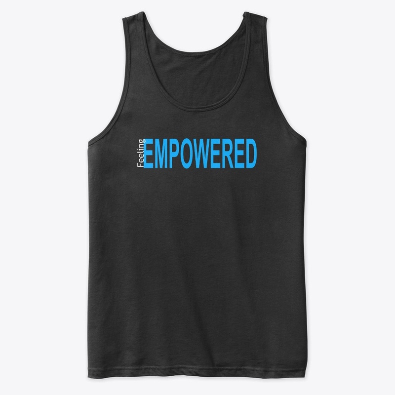 Feeling Empowered, Strong, Secure Gear