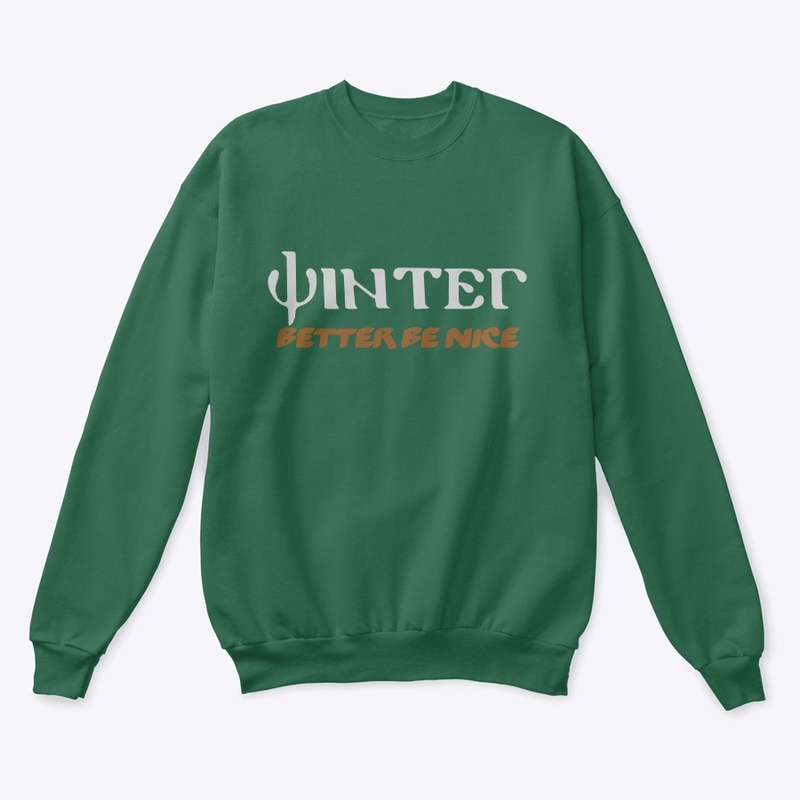 Winter better be nice sweatshirt