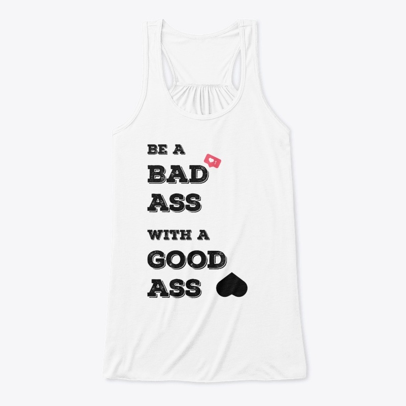 Bad Ass Good Ass