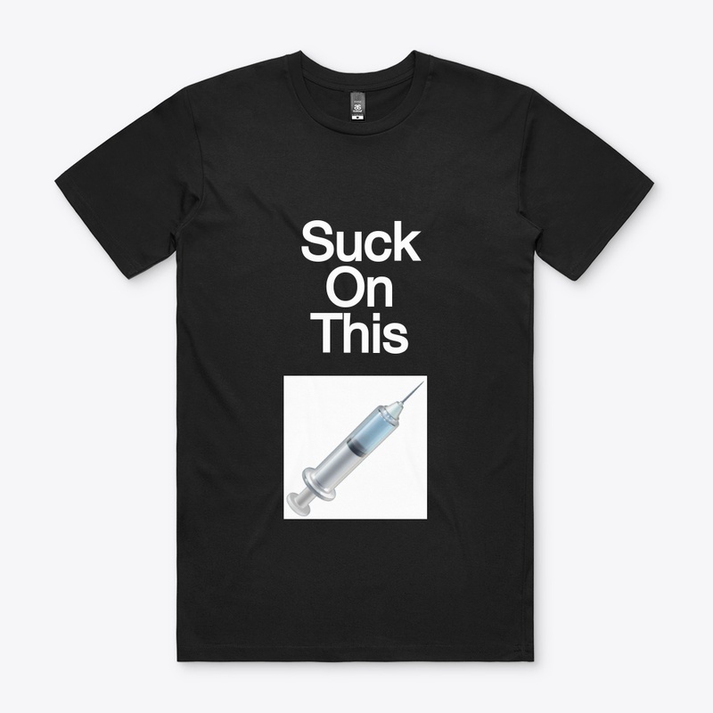 SUCK ON THIS!