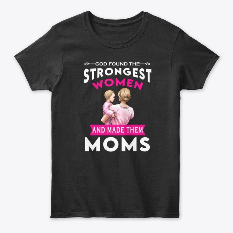 God Found The Strongest Women- Mom