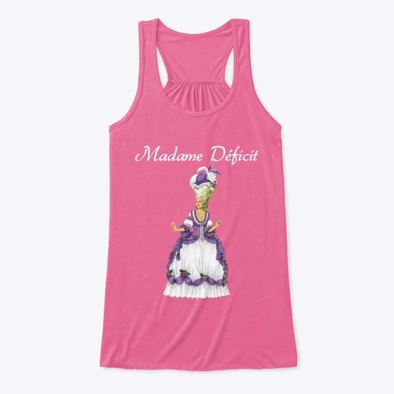 Marie Antoinette (Madame Déficit)