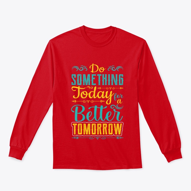 Typography  Do Something Today T-Shirt
