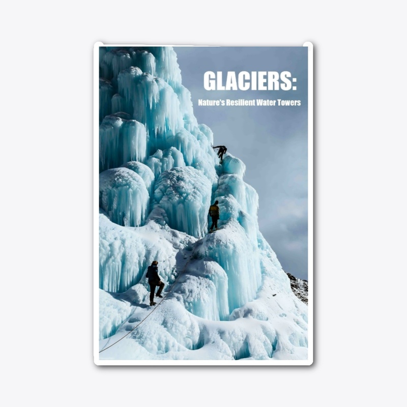 Glaciers Nature's Resilient Water Towers
