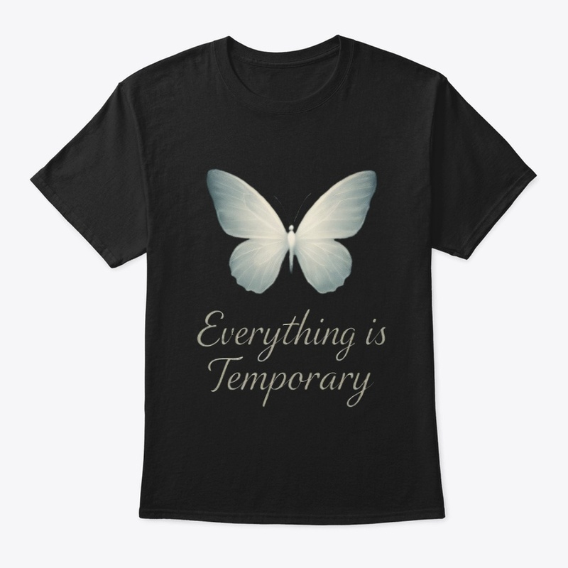Everything is Temporary Tee