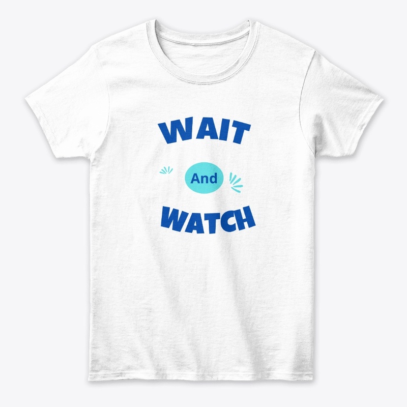 Wait and watch