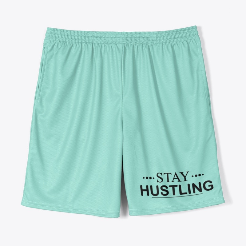 Stay Hustling shorts