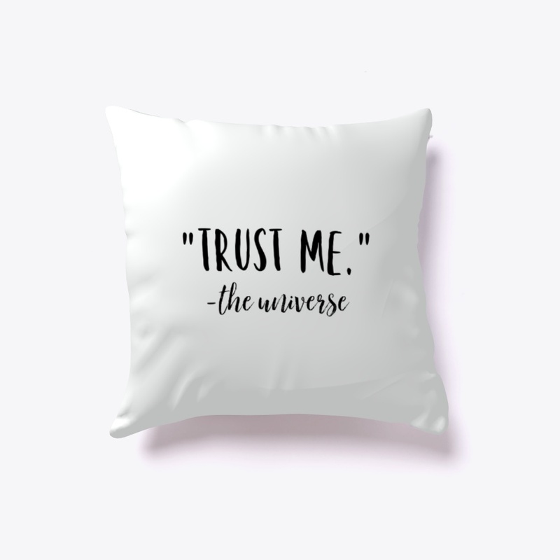 Trust Me The Universe LOA Pillow