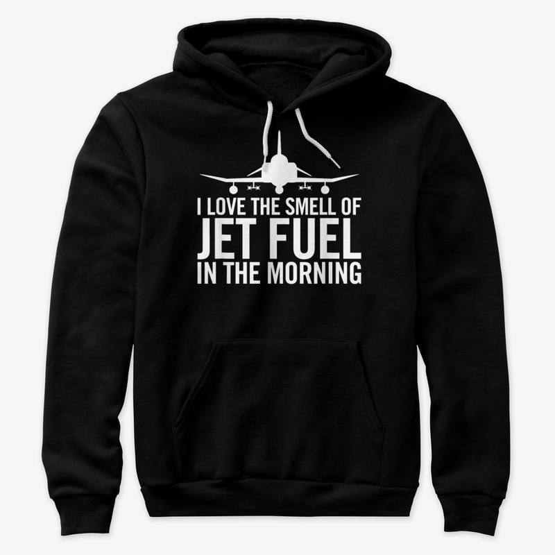 I Love The Smell Of Jet Fuel Tshirt