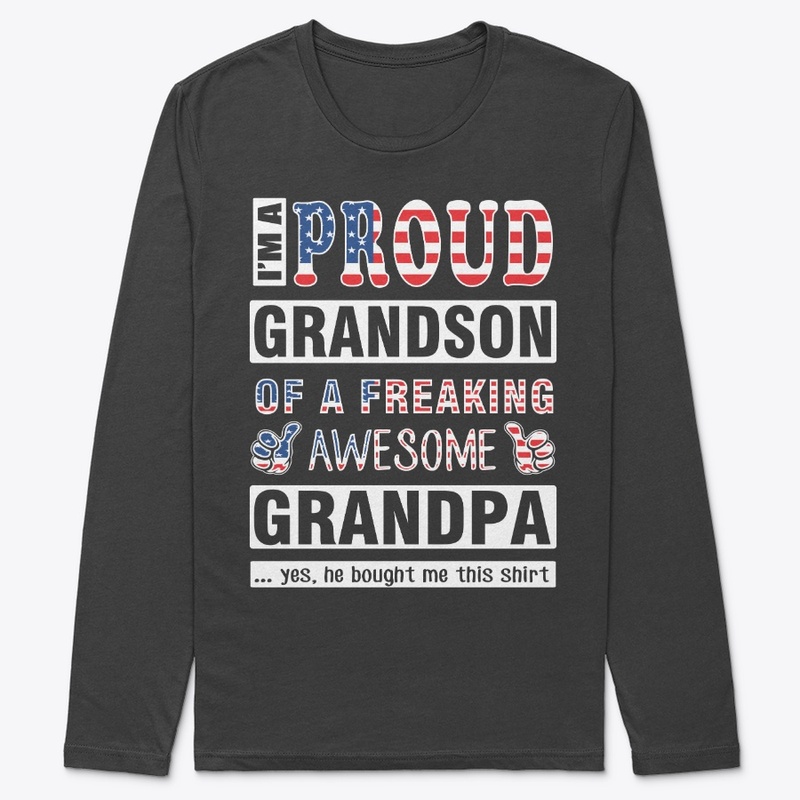 Proud GrandSon Of A Freaking Grandpa