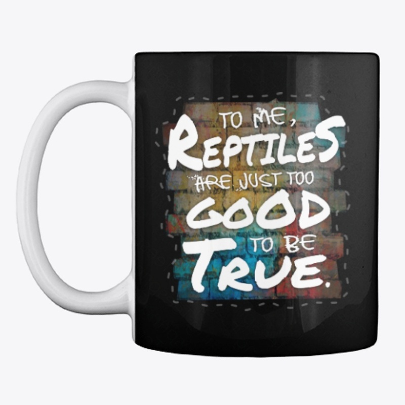 Reptiles - Just Too Good...