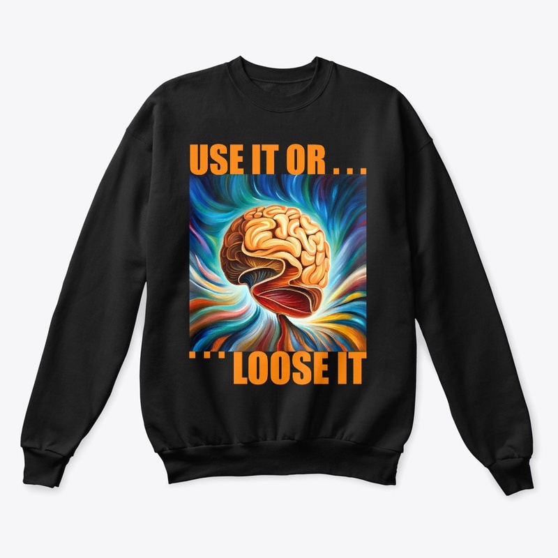 Use it or Loose it