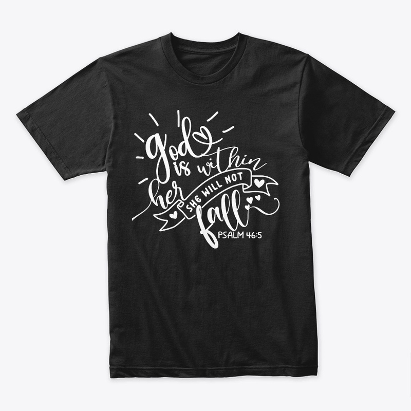 GOD IS HER WITHIN SHE WILL NOT FALL