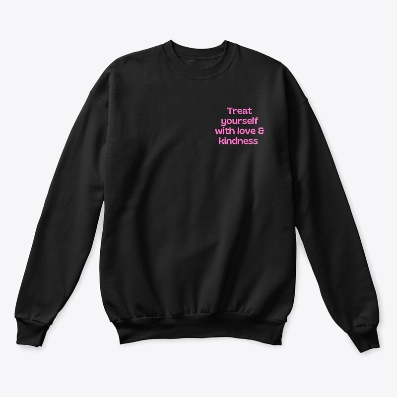 Treat Yourself With Love & Kindness 