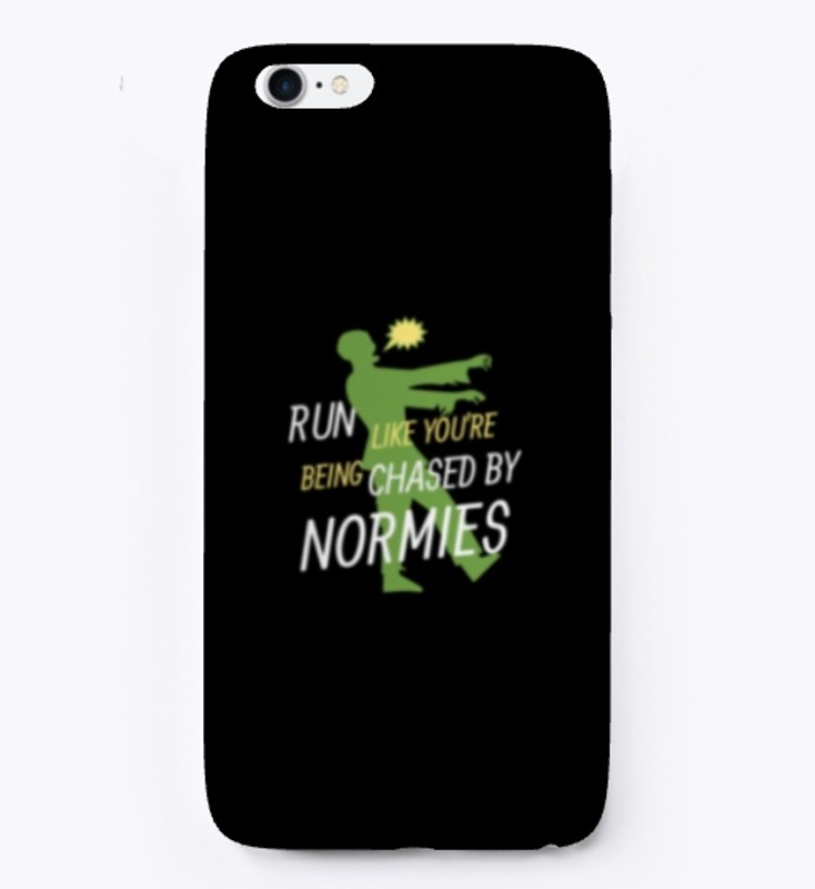 Run like Normies are chasing you