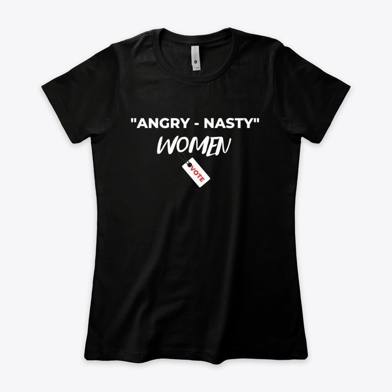 Angry Nasty Women Vote 