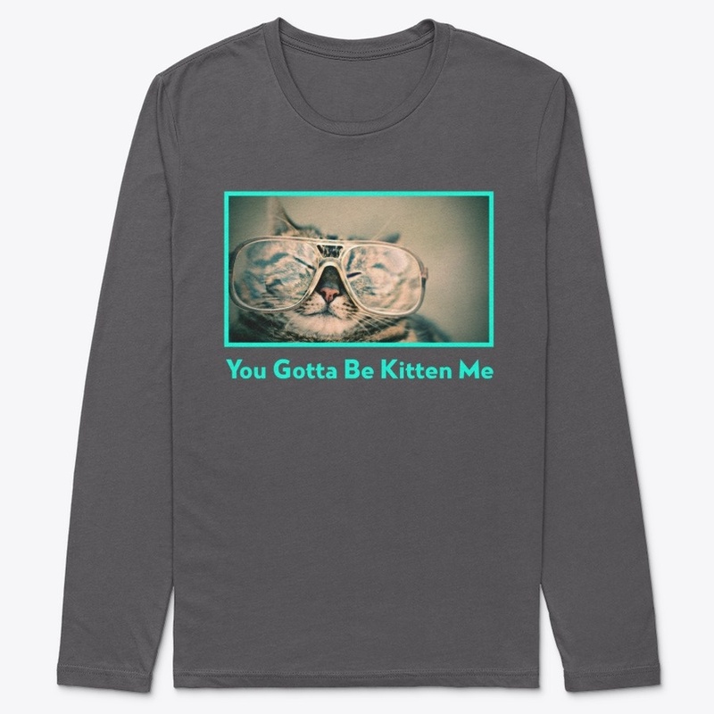 You Gotta Be Kitten Me | J.R. Designs