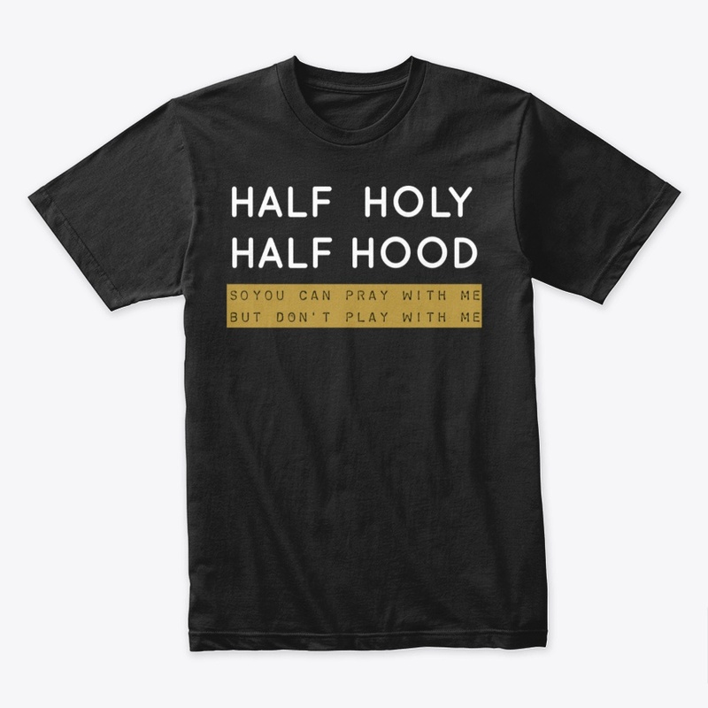 Half Holy, Half Hood