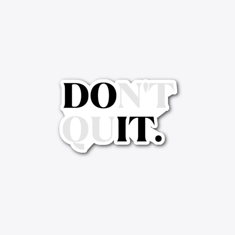 Don't Quit (Do It)
