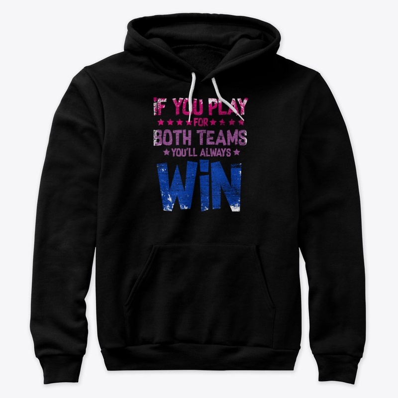 Bisexual - If You Play For Both Teams