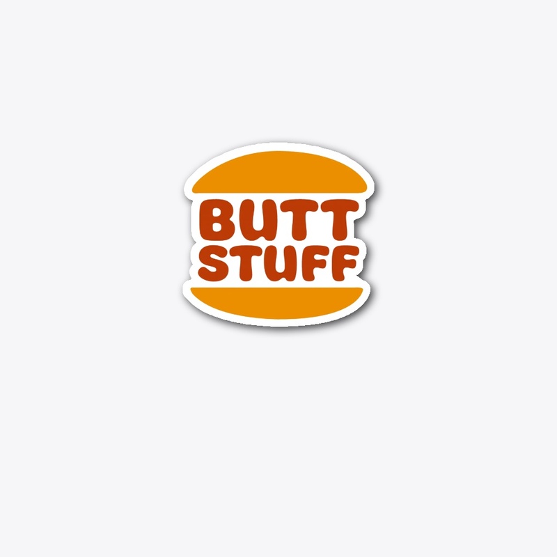 Butt Stuff Hamberger