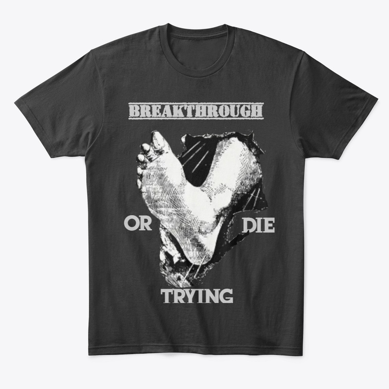 BREAKTHROUGH OR DIE TRING PRAY MORE 