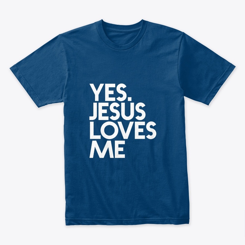 YES. JESUS LOVES ME
