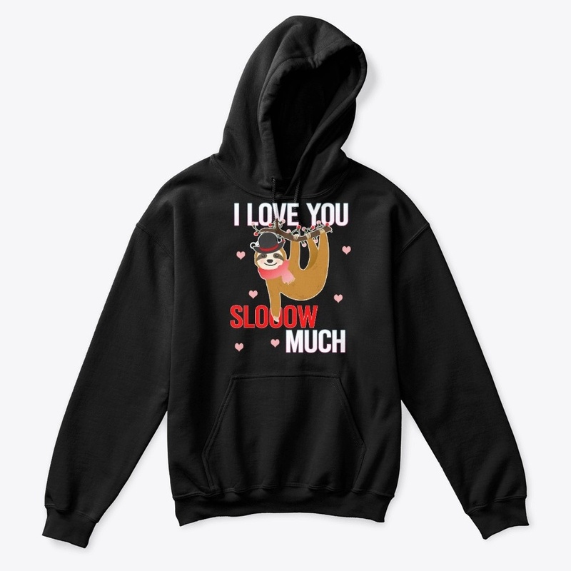 I Love You  Sloow Much Sloth Valentines 
