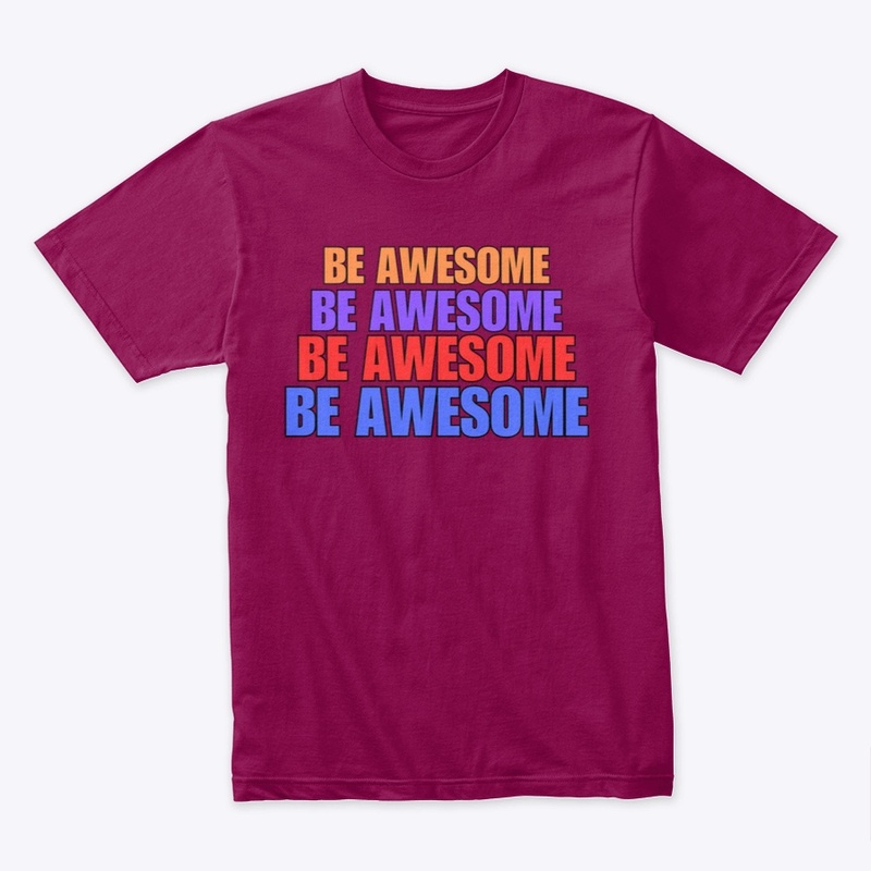 BE AWESOME