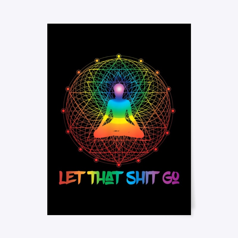 Let That Sh*t Go!