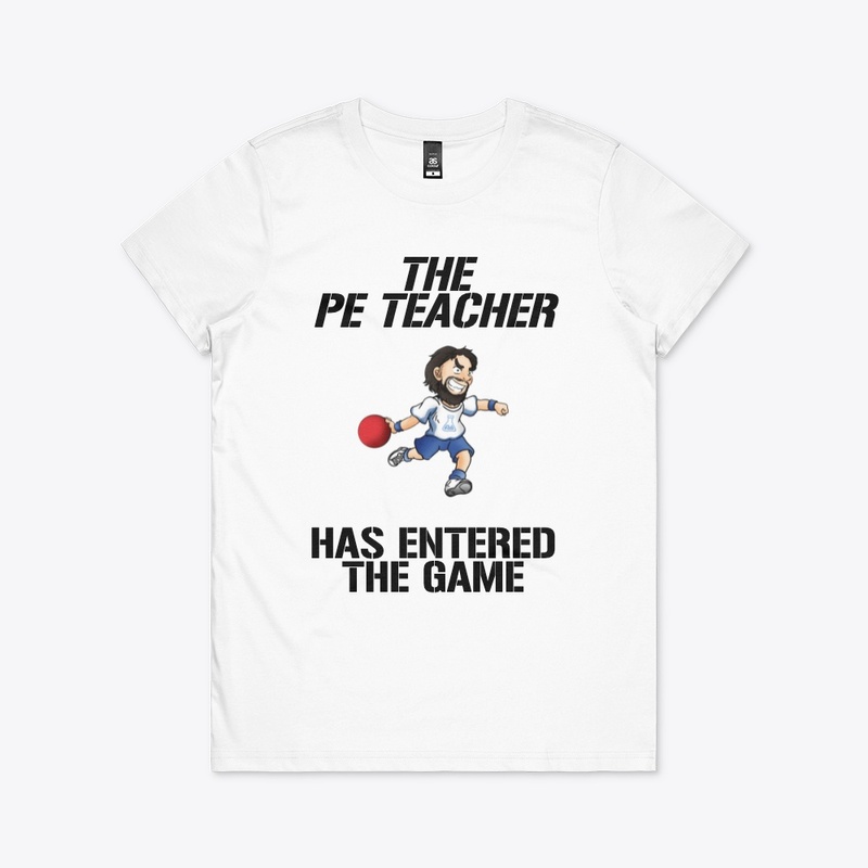THE PE TEACHER HAS ENTERED THE GAME!