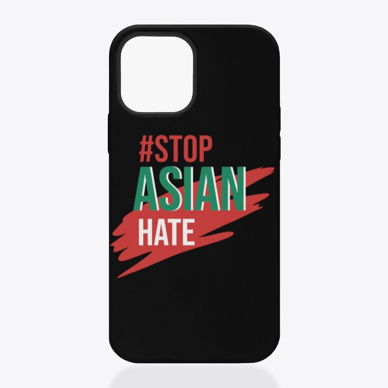stop asian hate phone case