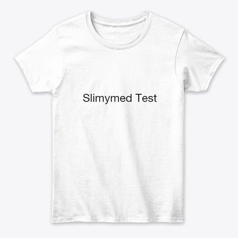 Is Slimymed Test Scam Or Successful ?  White T-Shirt Front