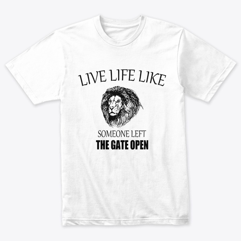 Live Life Like Someone Left The Gate opn
