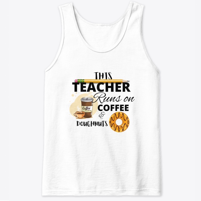 This Teacher runs on coffee & doughnuts