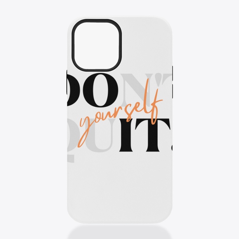 Do Not yourself Quit.