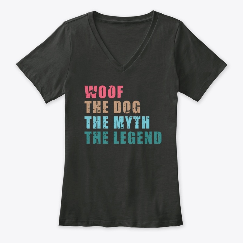 Woof The Dog The Myth The Legend Shirt