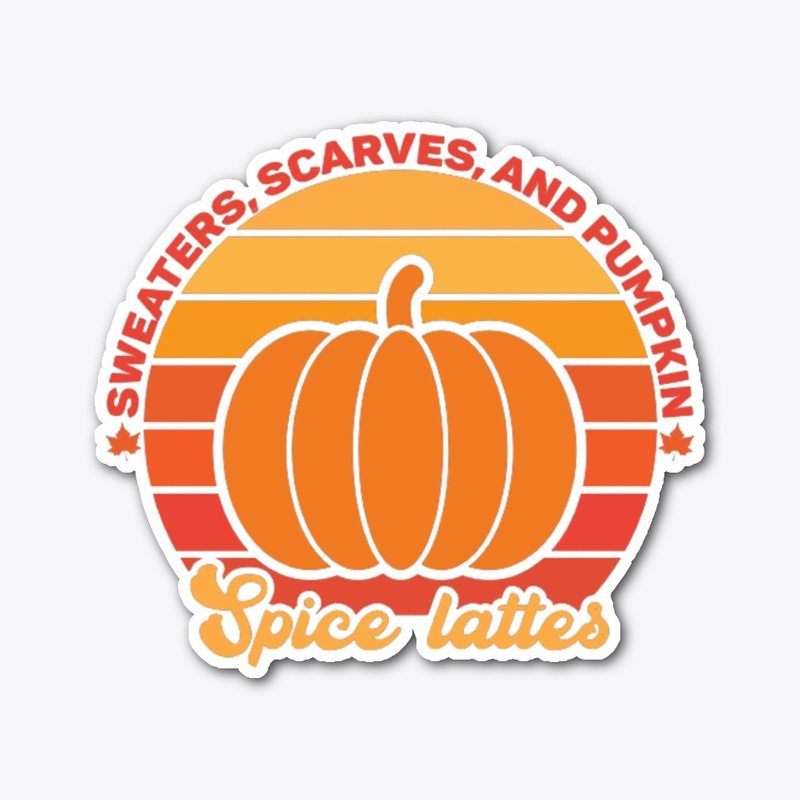 Sweaters Scarves & Pumpkin Spice Lattes