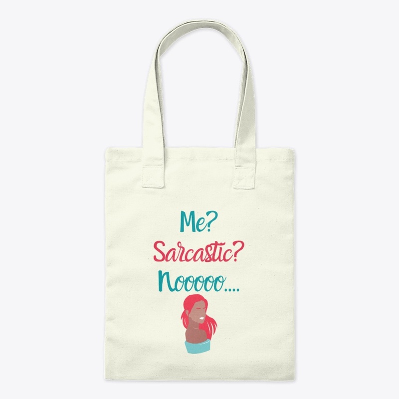 Me? Sarcastic? Noooo....