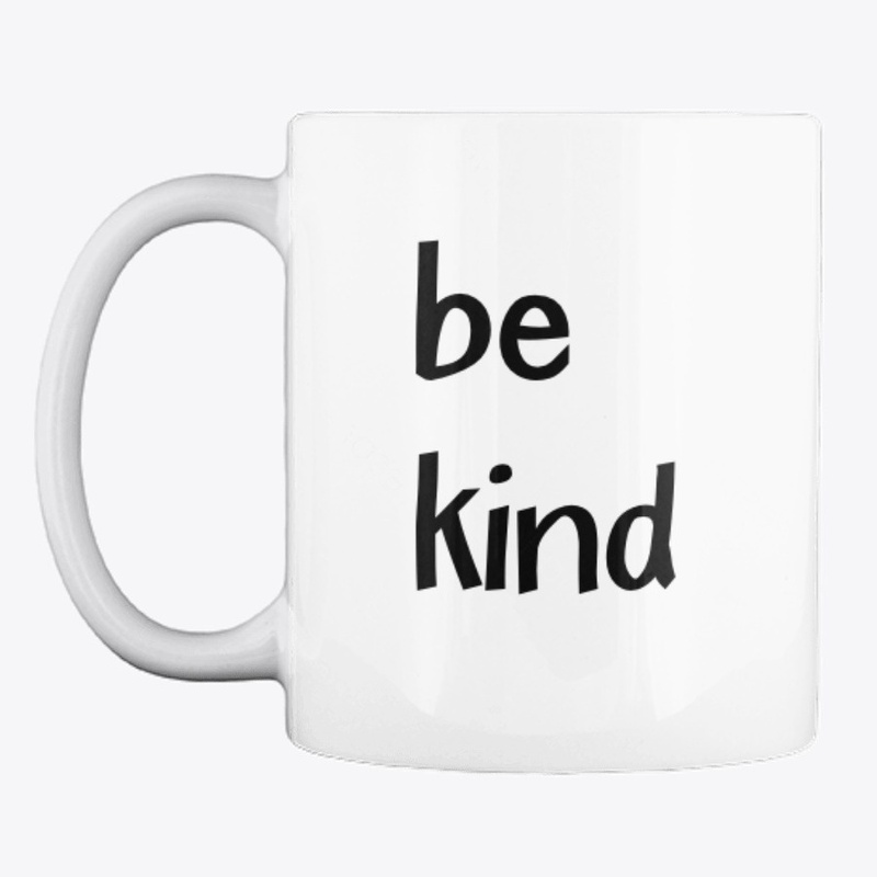 Be kind.