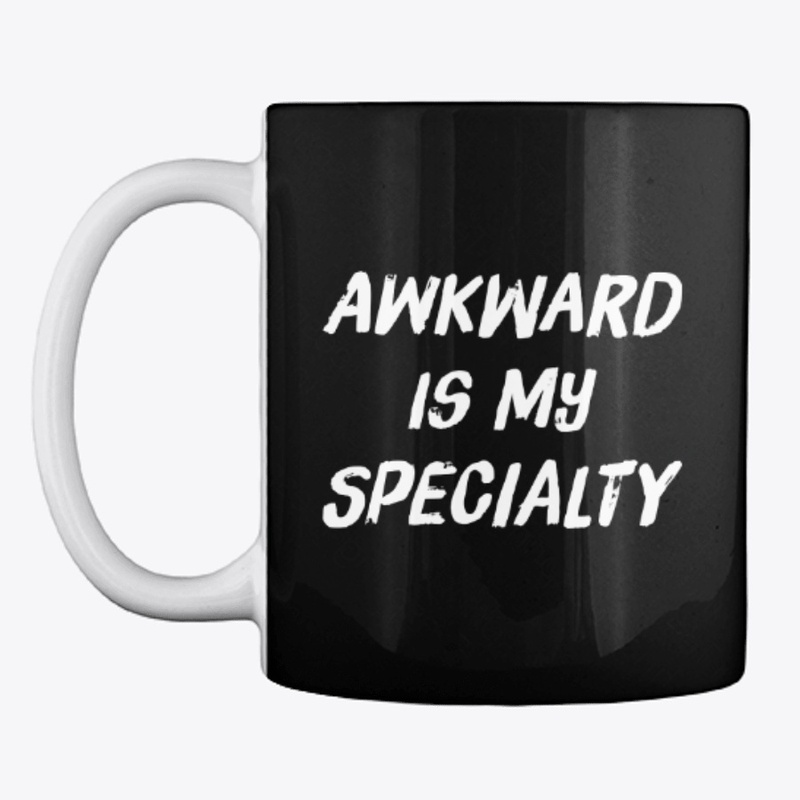 Awkward Is My Specialty
